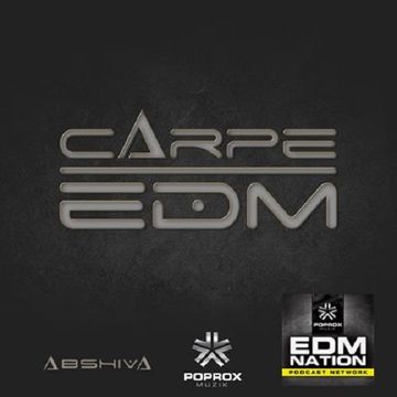 CARPE EDM EP10 ABSHIVA W GUEST DJ BOSSDRUM