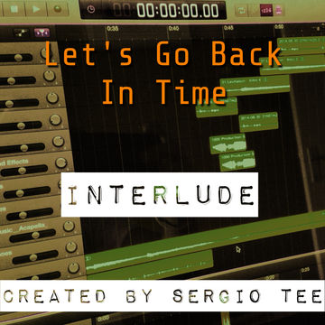Interlude: Let's Go Back In Time
