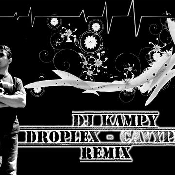 Dj Kampy Droplex CavyPlay Remix