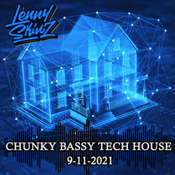 Chunky Bassy Tech House 9-11-2021 (Free D/L)