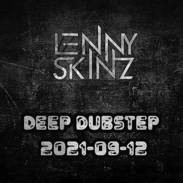 Deep Dubstep 2021-09-12 (DL in Description)