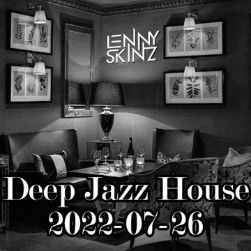 Lenny Skinz   Deep Jazz House 2022 07 26