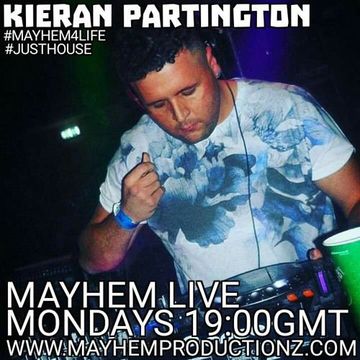 Kieran Partington Presents - Mayhem Live South Manchester Radio 108.fm (Justhouse)