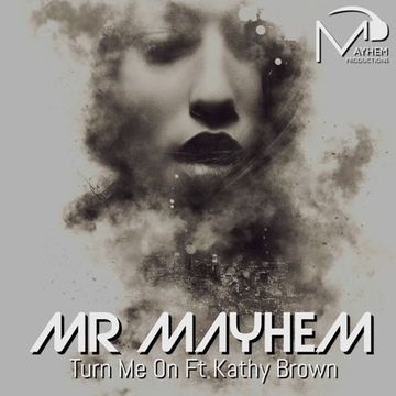 Mr Mayhem  Turn Me On