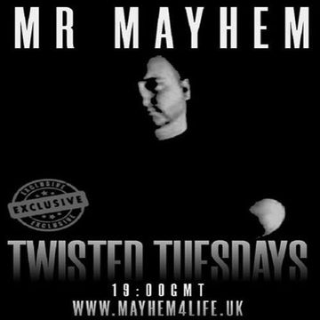 Mr Mayhem MDP Radio Twisted Tuesday 11th Jan