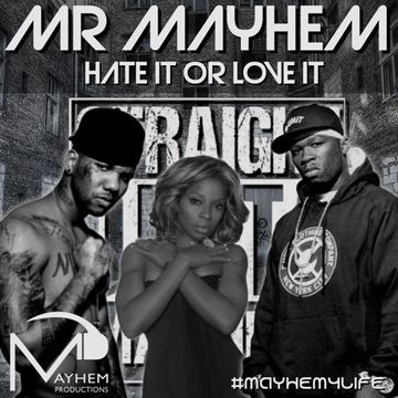 Mr Mayhem Hate It Or Love  It