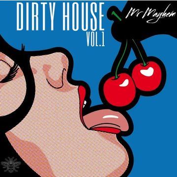 Mr Mayhem Dirty House Vol 1