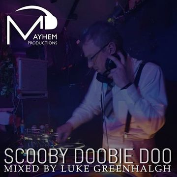 Scooby Doobie Doo Mixed By Luke Greenhalgh