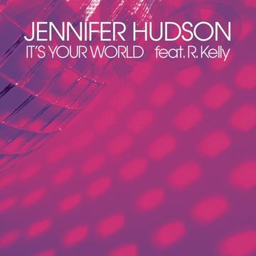 Jennifer Hudson-  Its your world (Conniption's Chicago Phuture Disko Mix)