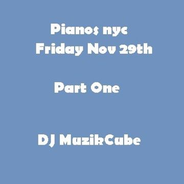 Pianos nyc - Fri 29th Nov - Part 1 