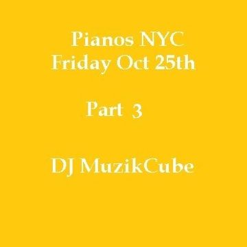 Pianos NYC -Oct 25th Part 3