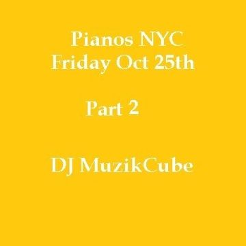 Pianos nyc -October 25th -Part 2