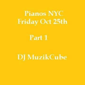 Pianos nyc -October 25th - Part 1