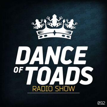 Dance Of Toads Radio Show #092
