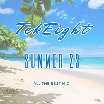 TekEight Summer 2023 ! 