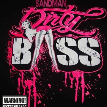 Sandman- Dirty BASS