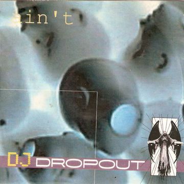 DJ DropOut - ...Ain't...