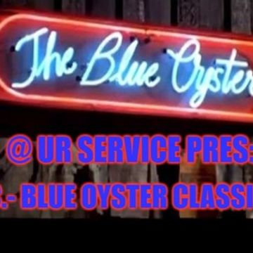 @ UR Service pres:B.O.C. - Blue Oyster Classics #1