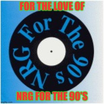 For The Love Of Remix Services #6:For The Love Of NRG For The 90's