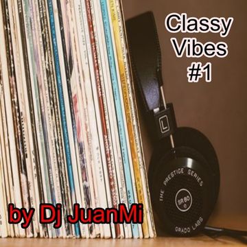 classy vibes #1 by Dj JuanMi