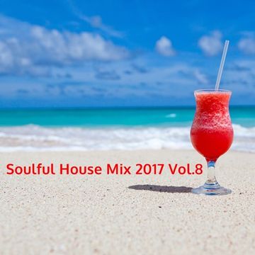 Soulful House Mix 2017 Vol.8