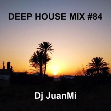 deep house mix 84