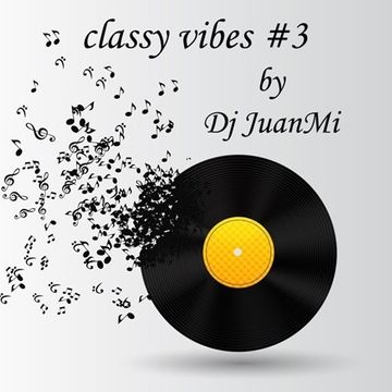 classy vibes #3 by Dj JuanMi