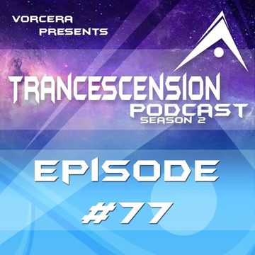 Trancescension Podcast S2E77