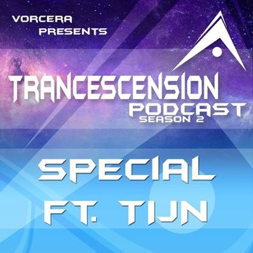 Trancescension Podcast S2E73 Ft Tijn