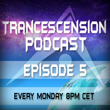 Trancescension podcast Episode 5