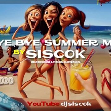 BYE BYE SUMMER 2020 MIXED BY SISCOK