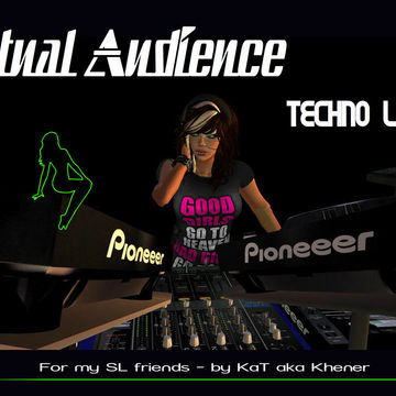 Virtual Audience ( LIVE MIX  26 SEPT)   Techno by Khener (aka MissRicci)