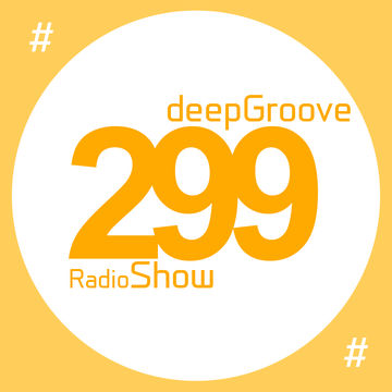 deepGroove Show 299 - www.deepgrooveshow.com