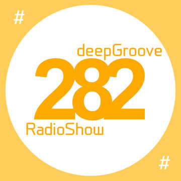 deepGroove Show 282