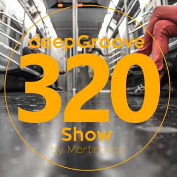 deepGroove Show 320 - Guestmix by Kev'Notes (South Africa)