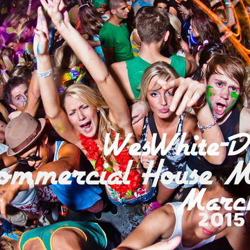 WesWhite Dj   Commercial House Mix (March 2015)