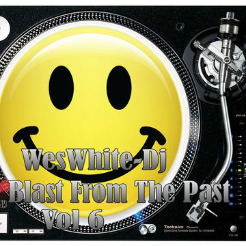 WesWhite Dj  Blast From The Past Vol 6 (Old Skool Classics Trance Mix)