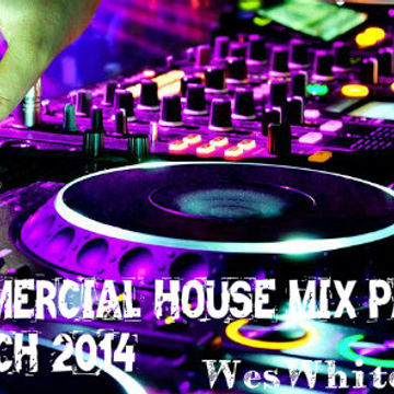 WesWhite  Dj   Commercial House Club Part 2 Mix (March 2014)