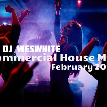 Dj WesWhite   Commercial House Mix (February 2016)