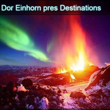 Dor Einhorn   Destinations Radio 071