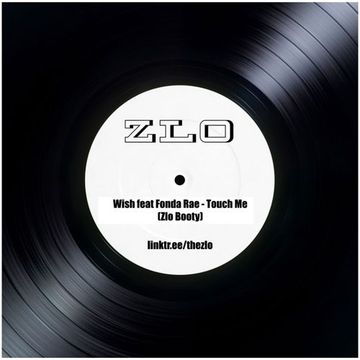 Wish Feat Fonda Rae - Touch Me (Zlo Booty)