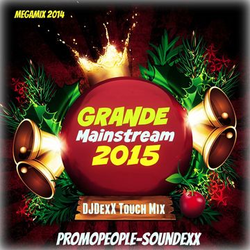 DJDexX - Grande Mainstream Touch Mix 2015 - Promopeople 