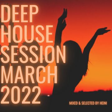 Deep House Session March 2022