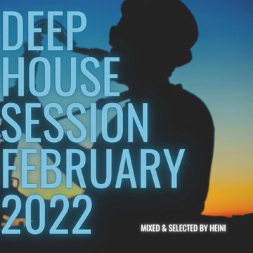 Deep House Session February 2022