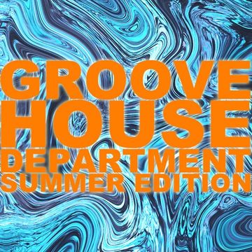 Groove House Department Summer Edition