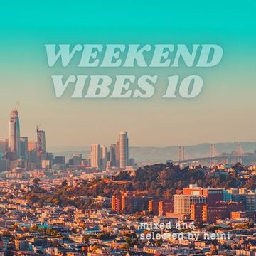 Weekend Vibes 10