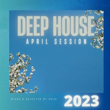 Deep House Session April 2023