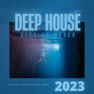 Deep House Session March 2023