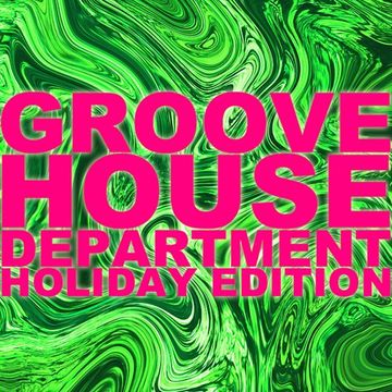 Groove House Department Holiday Edition