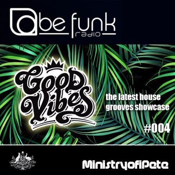 Good Vibes 004 - BeFunk Radio